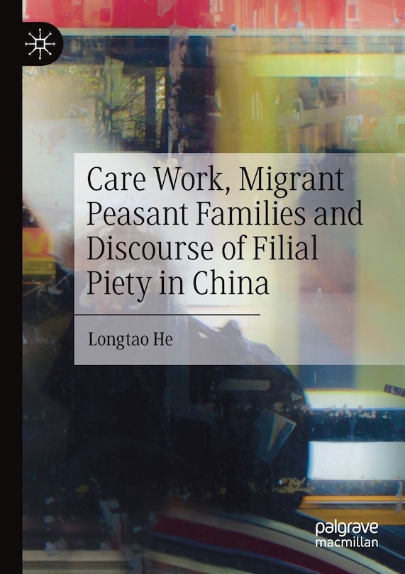 Couverture_Care Work, Migrant Peasant Families and Discourse of Filial Piety in China