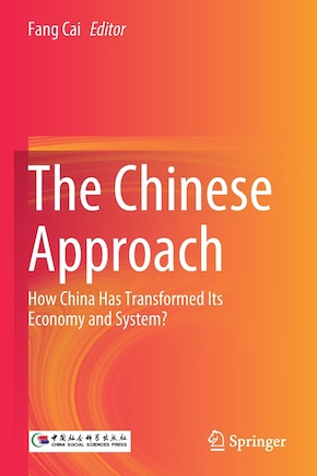 The Chinese Approach: How China Has Transformed Its Economy and System?