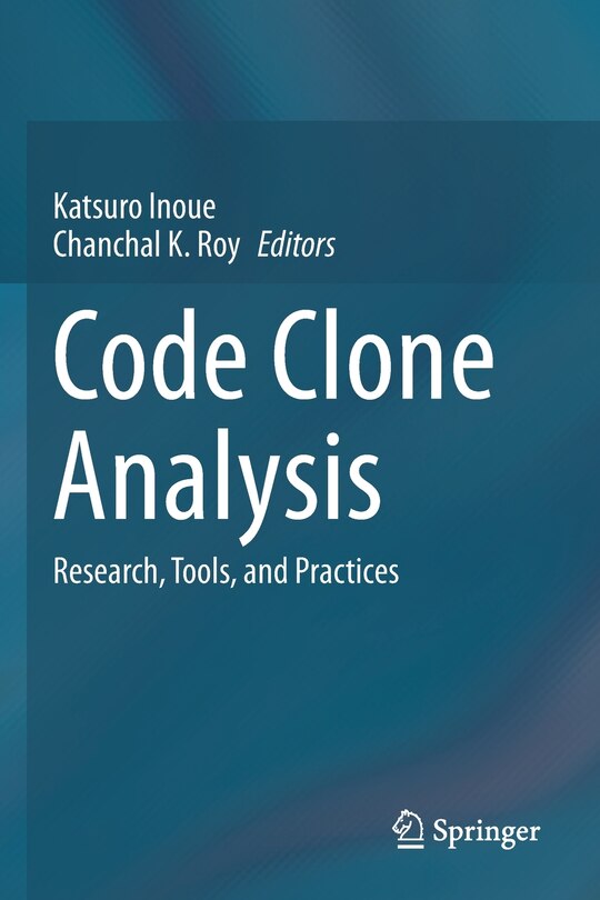 Code Clone Analysis: Research, Tools, and Practices