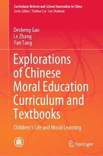 Front cover_Explorations Of Chinese Moral Education Curriculum And Textbooks