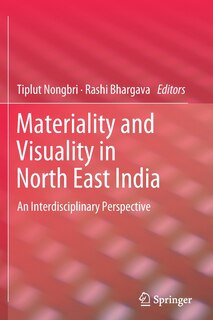 Couverture_Materiality and Visuality in North East India