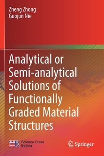 Couverture_Analytical or Semi-analytical Solutions of Functionally Graded Material Structures