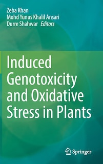 Front cover_Induced Genotoxicity And Oxidative Stress In Plants