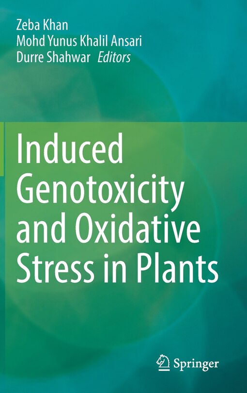 Front cover_Induced Genotoxicity And Oxidative Stress In Plants