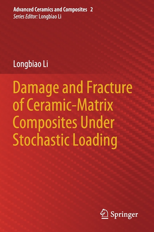 Front cover_Damage and Fracture of Ceramic-Matrix Composites Under Stochastic Loading