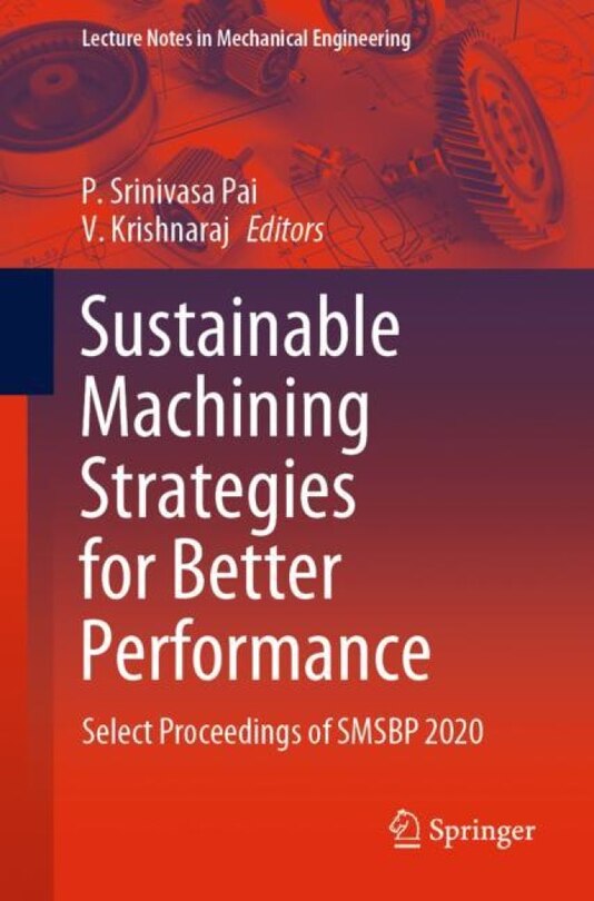 Sustainable Machining Strategies For Better Performance: Select Proceedings Of Smsbp 2020