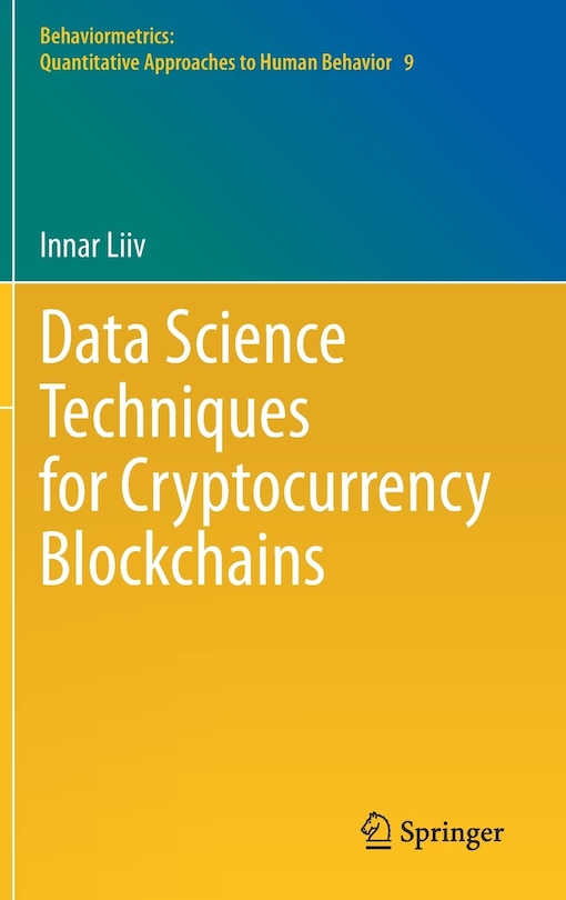 Front cover_Data Science Techniques For Cryptocurrency Blockchains