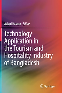 Technology Application in the Tourism and Hospitality Industry of Bangladesh