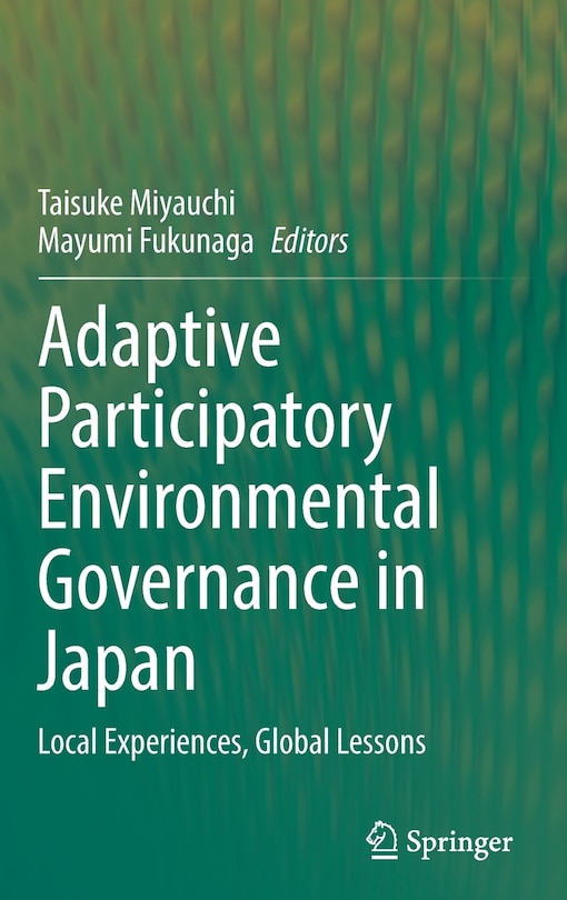 Front cover_Adaptive Participatory Environmental Governance In Japan