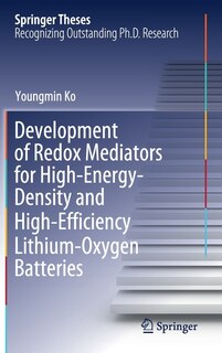 Front cover_Development Of Redox Mediators For High-energy-density And High-efficiency Lithium-oxygen Batteries