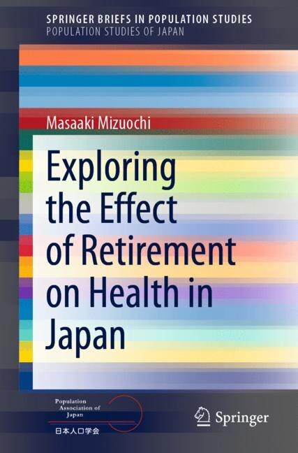 Front cover_Exploring The Effect Of Retirement On Health In Japan