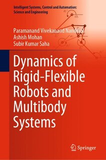 Front cover_Dynamics Of Rigid-flexible Robots And Multibody Systems