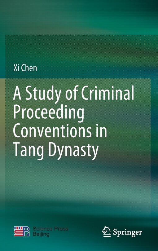 Front cover_A Study Of Criminal Proceeding Conventions In Tang Dynasty