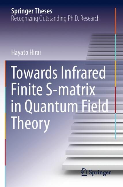 Couverture_Towards Infrared Finite S-matrix in Quantum Field Theory
