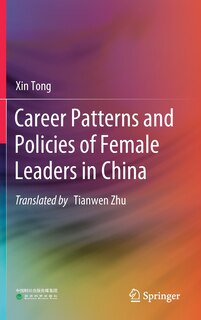 Front cover_Career Patterns And Policies Of Female Leaders In China