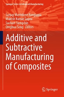 Front cover_Additive and Subtractive Manufacturing of Composites