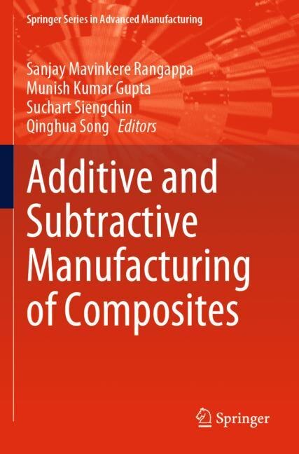 Front cover_Additive and Subtractive Manufacturing of Composites