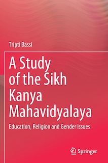 Front cover_A Study of the Sikh Kanya Mahavidyalaya