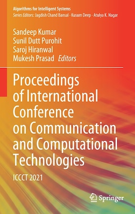 Proceedings Of International Conference On Communication And Computational Technologies: Iccct 2021