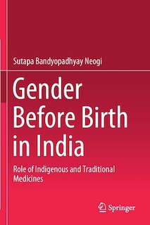 Gender Before Birth in India: Role of Indigenous and Traditional Medicines