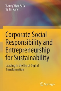 Corporate Social Responsibility and Entrepreneurship for Sustainability: Leading in the Era of Digital Transformation