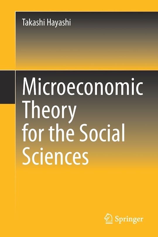 Front cover_Microeconomic Theory For The Social Sciences