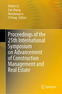 Front cover_Proceedings Of The 25th International Symposium On Advancement Of Construction Management And Real Estate