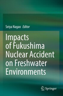 Front cover_Impacts of Fukushima Nuclear Accident on Freshwater Environments