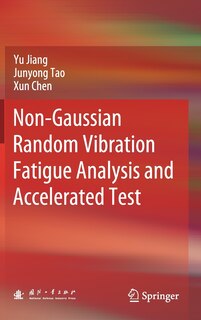 Couverture_Non-gaussian Random Vibration Fatigue Analysis And Accelerated Test