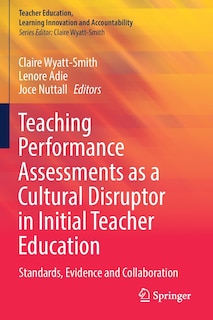 Front cover_Teaching Performance Assessments as a Cultural Disruptor in Initial Teacher Education