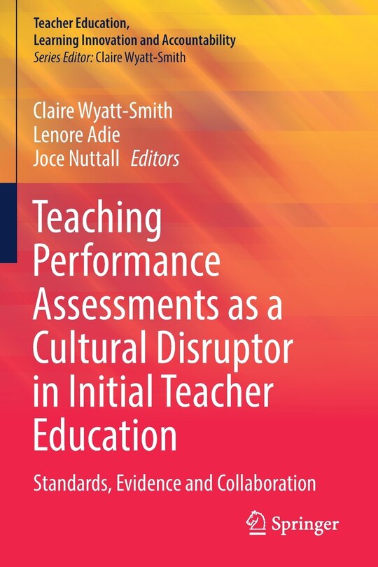 Front cover_Teaching Performance Assessments as a Cultural Disruptor in Initial Teacher Education