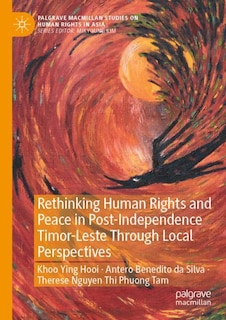 Front cover_Rethinking Human Rights and Peace in Post-Independence Timor-Leste Through Local Perspectives