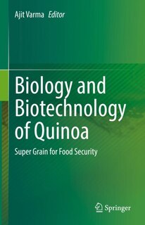 Front cover_Biology And Biotechnology Of Quinoa