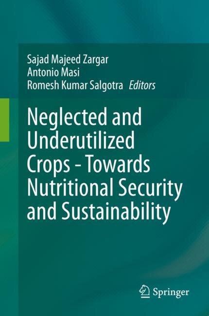 Front cover_Neglected And Underutilized Crops - Towards Nutritional Security And Sustainability