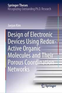 Couverture_Design Of Electronic Devices Using Redox-active Organic Molecules And Their Porous Coordination Networks