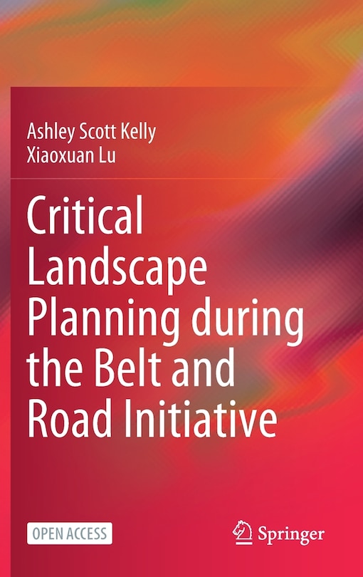 Front cover_Critical Landscape Planning During The Belt And Road Initiative