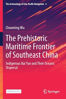 Front cover_The Prehistoric Maritime Frontier Of Southeast China