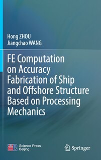 Front cover_Fe Computation On Accuracy Fabrication Of Ship And Offshore Structure Based On Processing Mechanics