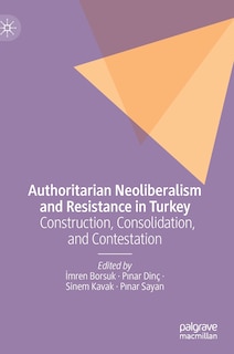Front cover_Authoritarian Neoliberalism And Resistance In Turkey