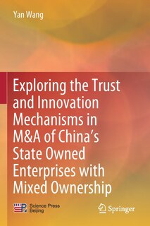 Exploring the Trust and Innovation Mechanisms in M and A of China's State Owned Enterprises with Mixed Ownership