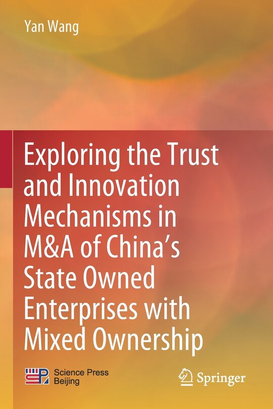 Exploring the Trust and Innovation Mechanisms in M and A of China's State Owned Enterprises with Mixed Ownership