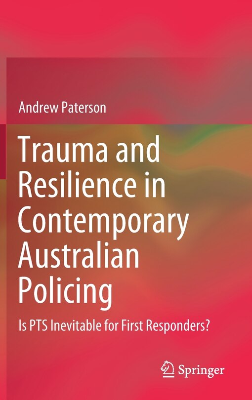 Front cover_Trauma And Resilience In Contemporary Australian Policing
