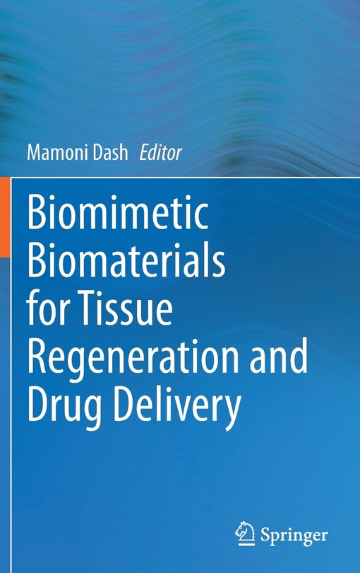 Front cover_Biomimetic Biomaterials For Tissue Regeneration And Drug Delivery