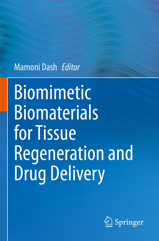 Front cover_Biomimetic Biomaterials for Tissue Regeneration and Drug Delivery