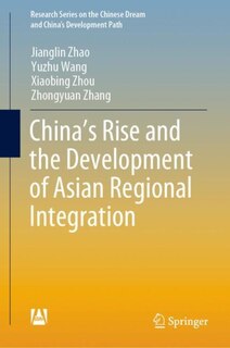 Front cover_China's Rise And The Development Of Asian Regional Integration