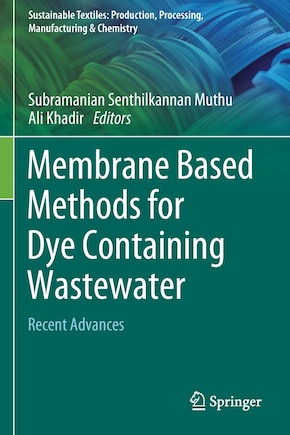 Membrane Based Methods for Dye Containing Wastewater: Recent Advances