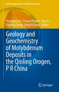 Front cover_Geology And Geochemistry Of Molybdenum Deposits In The Qinling Orogen, P R China