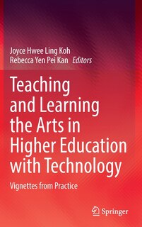 Front cover_Teaching And Learning The Arts In Higher Education With Technology