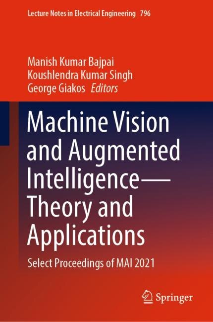 Front cover_Machine Vision And Augmented Intelligence-theory And Applications