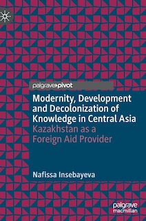 Front cover_Modernity, Development And Decolonization Of Knowledge In Central Asia